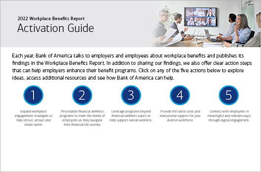 Click here to download the Activation Guide, which are actionable steps employers can take to enhance their benefit programs.